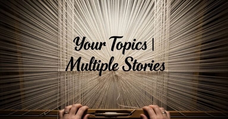 your topics | multiple stories